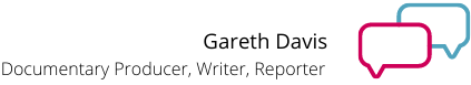 gareth davis producer writer reporter